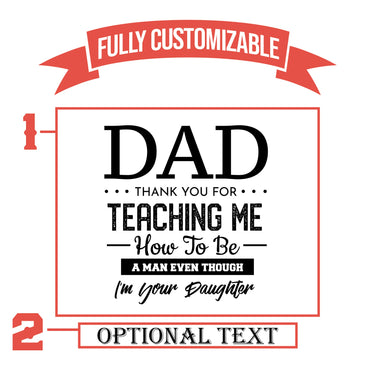 Custom Engraved Tumbler: Dad's Teachings, Daughter's Gratitude